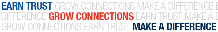 Our Values: Earn Trust, Grow Connections,Make a Difference