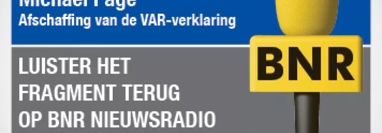Promotional image for BNR Nieuwsradio about VAR declaration.